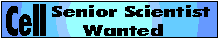Cell Senior Scientist Wanted